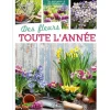 Discount ÉDITIONS ARTEMIS Des fleurs toute l'année. Editions Artemis