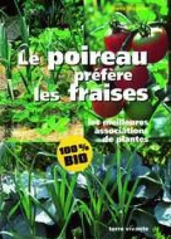 Hot ÉDITIONS TERRE VIVANTE Livre Le poireau préfère les fraises aux - 112 pages