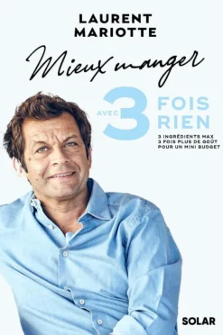 Online SOLAR Livre Mieux manger avec 3 fois rien Laurent Mariotte aux Éditions - 160 pages